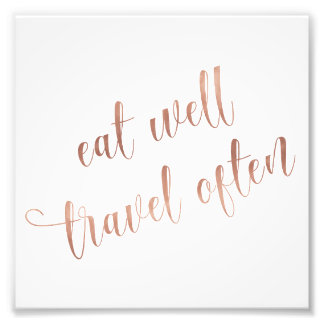 Eat Well, Travel Often Rose Gold Quote Typography Photo Print