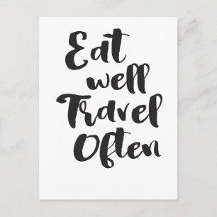 Eat Well Travel Often Words To Live By Postcard