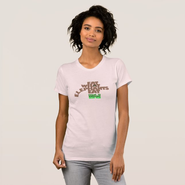 EAT WHAT ELEPHANTS EAT. GO VEGAN. T-Shirt (Front Full)