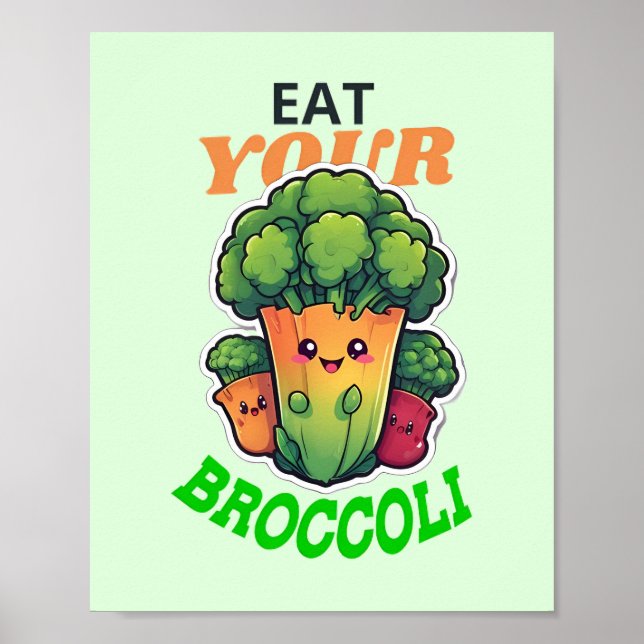 Eat Your Broccoli Poster (Front)