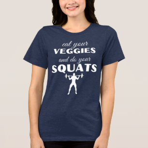 Eat your veggies and do your squats funny healthy  Tri-Blend shirt