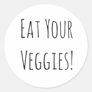 Eat Your Veggies!  Classic Round Sticker