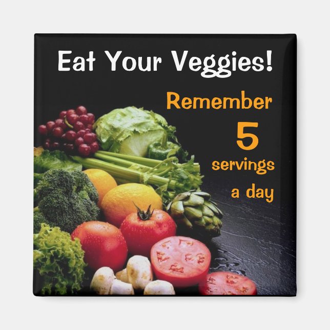 Eat your veggies Fridge Magnet (Front)