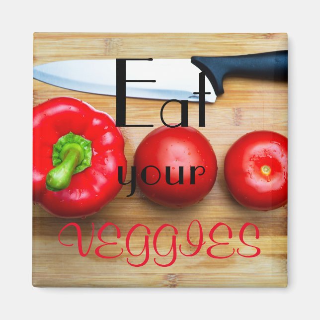 Eat your veggies magnet (Front)