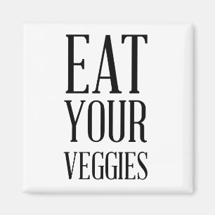 Eat Your Veggies Magnet
