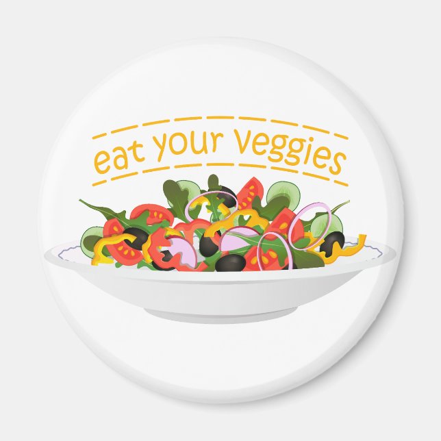 Eat Your Veggies Quote fresh salad mix bowl Magnet (Front)