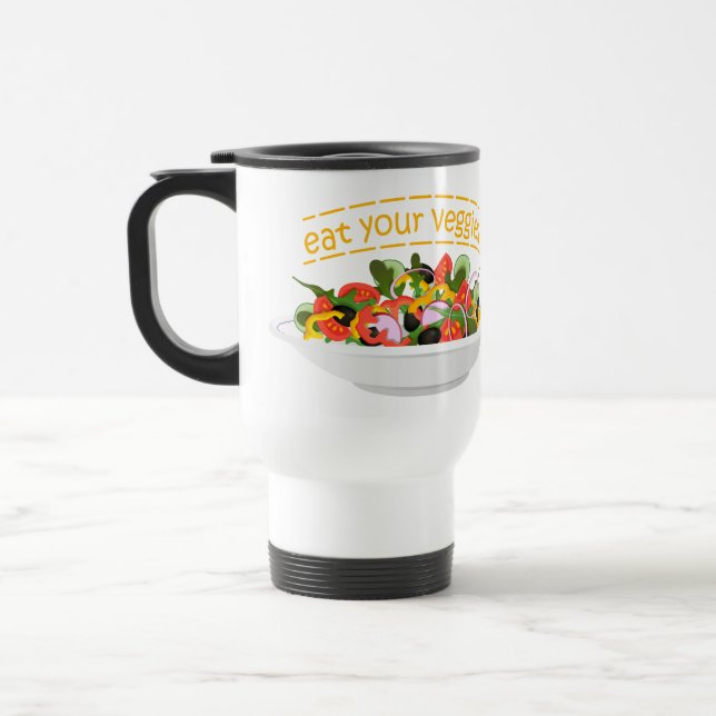 Eat Your Veggies Quote fresh salad mix bowl Travel Mug (Left)