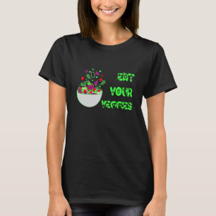Eat Your Veggies Vegan Vegetarian Healthy Eating D T-Shirt