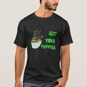 Eat Your Veggies Vegan Vegetarian Healthy Eating D T-Shirt