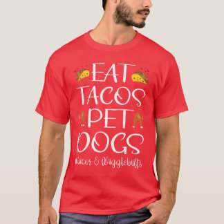 Eatacos Pet Dogsacos And Wigglebutts Dog Lover fri T-Shirt