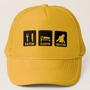 Eatin Sleepin Squatchin Trucker Hat