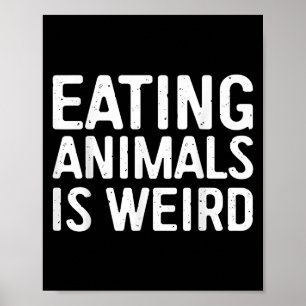 Eating Animals Is Weird Shirt Men Women Kid Vegan  Poster