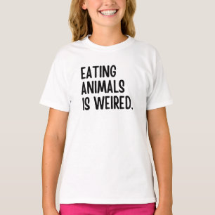 Eating Animals Is Weired Vegan T-Shirt