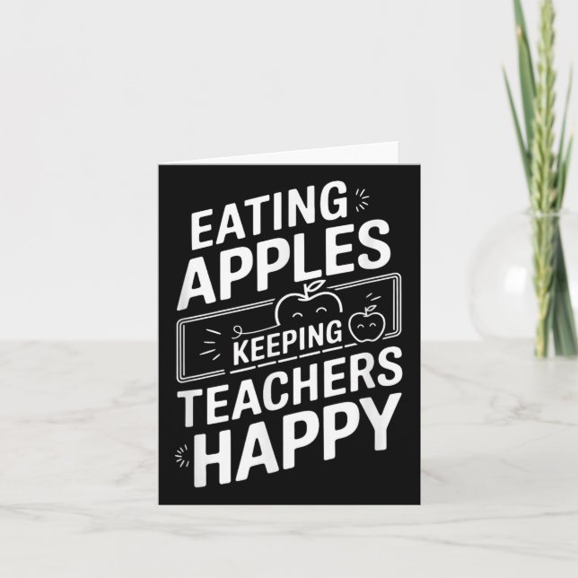 Eating Apples Keeping Teachers Happy  Card (Front)