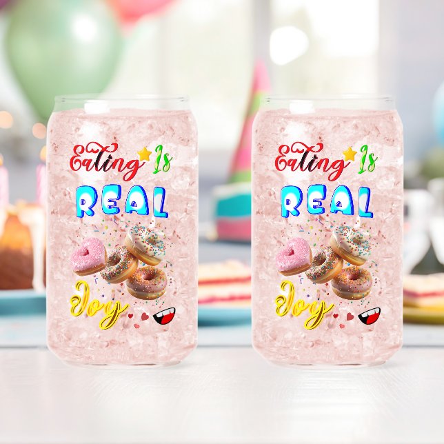 Eating Barware Is Real Joy Can Glass (Insitu (Birthday))
