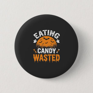 Eating Candy Wasted Halloween Design_1 6 Cm Round Badge