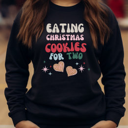Eating Christmas Cookies for Two Sweatshirt