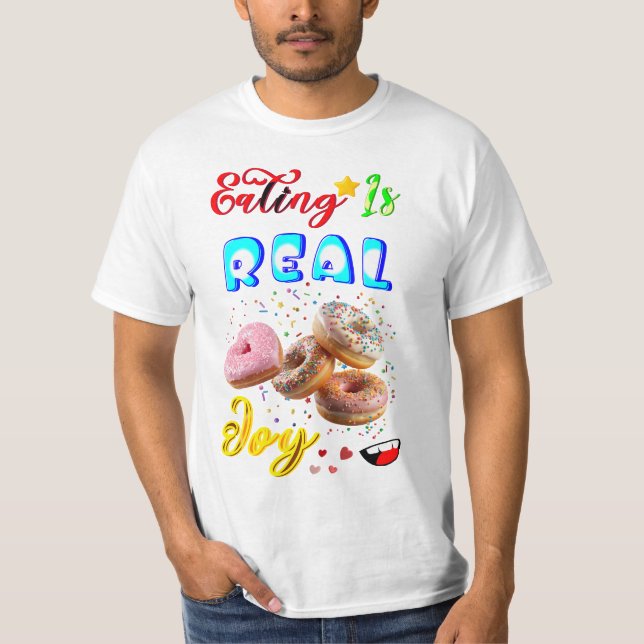 Eating Clothes Is Real Joy T-Shirt (Front)