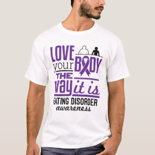 Eating Disorder Awareness Love Your Body the Way T-Shirt