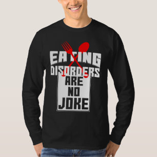 Eating Disorders Are No Joke Anorexia Food Coaches T-Shirt