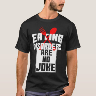 Eating Disorders Are No Joke Anorexia Food Coaches T-Shirt