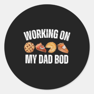 Eating E For Two And Working On My Dad Bod Classic Round Sticker