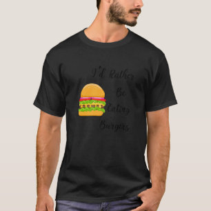 Eating Hamburgers Fast Food Eating Burgers   T-Shirt