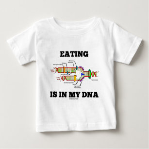Eating Is In My DNA (DNA Replication Humour) Baby T-Shirt
