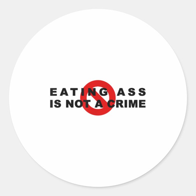 Eating Is Not A Crime Funny Quote Motivational Sar Classic Round Sticker (Front)