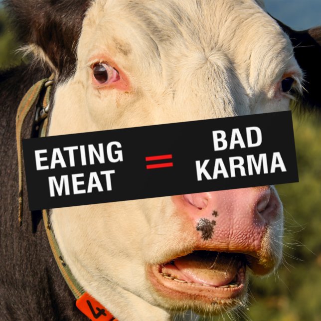 Eating Meat = Bad Karma, Vegan Activism,  Bumper Sticker (Creator Uploaded)
