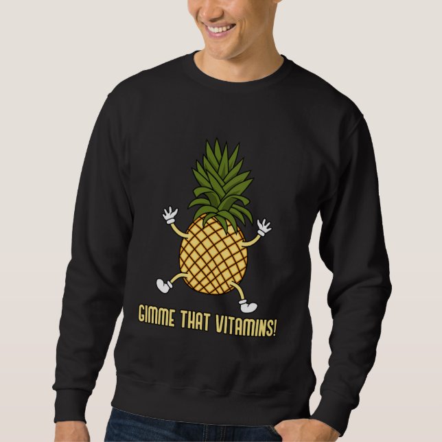 Eating Pineapples  Saying Tropical Fruits Sweatshirt (Front)