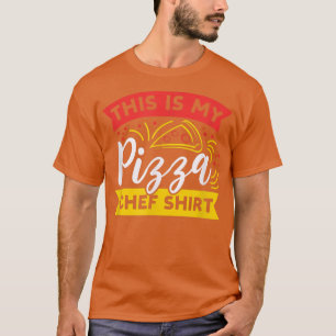 Eating Pizza Funny Saying Hobby Pizza Chef T-Shirt