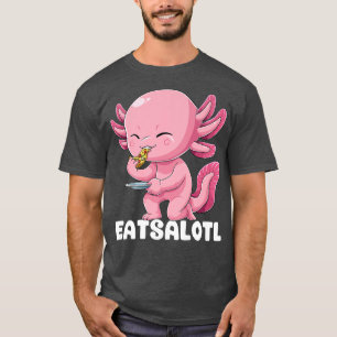Eatsalotl Aolotl Pizza Meican Salamander Walking F T-Shirt