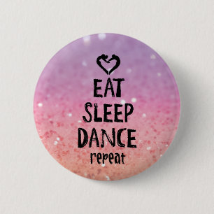 EatSleepDanceglitter.jpg 6 Cm Round Badge