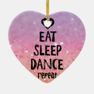 EatSleepDanceglitter.jpg Ceramic Tree Decoration