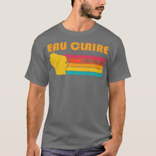 Eau Claire Wisconsin Vintage Distressed Souvenir T-Shirt