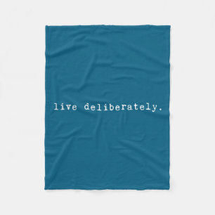 Eau Quote Motivation Sritual - Live Deliberately  Fleece Blanket