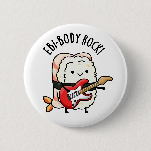 Ebi-body Rock Funny Rocker Sushi Pun  6 Cm Round Badge (Front)