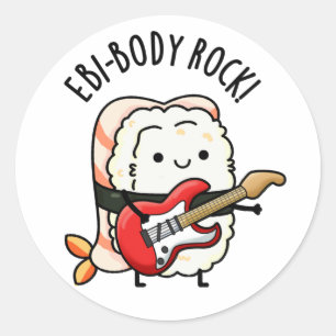 Ebi-body Rock Funny Rocker Sushi Pun  Classic Round Sticker
