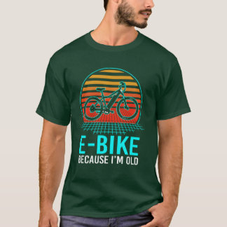 Ebike Because Im Old Retro Cyclist E Bike retro T-Shirt