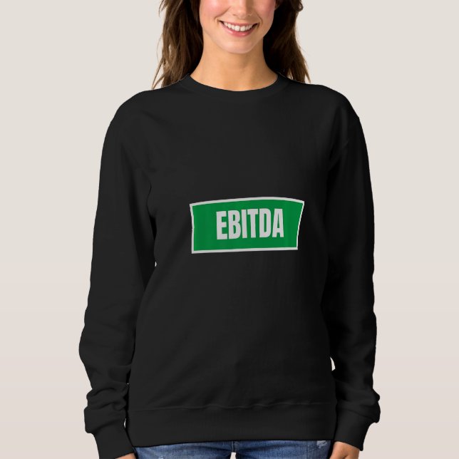 Ebitda funny Accountant CPA accounting lovers Prem Sweatshirt (Front)