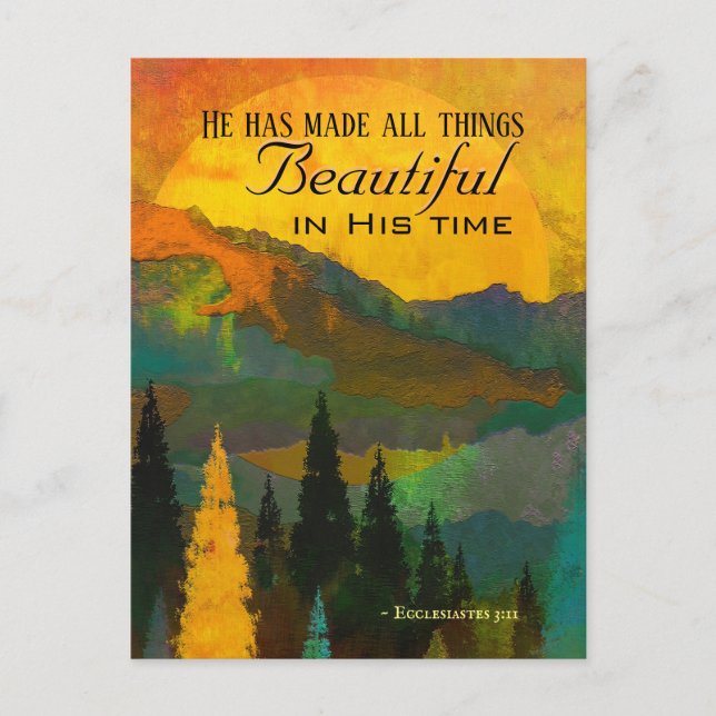 Ecclesiastes 3:11 He has made all things Beautiful Postcard (Front)