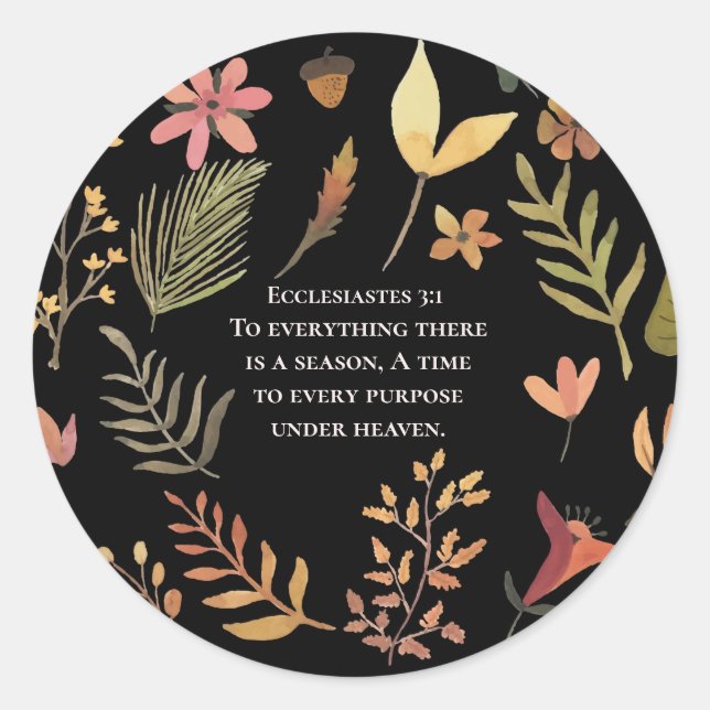Ecclesiastes 3:1 To everything there is a season, Classic Round Sticker (Front)