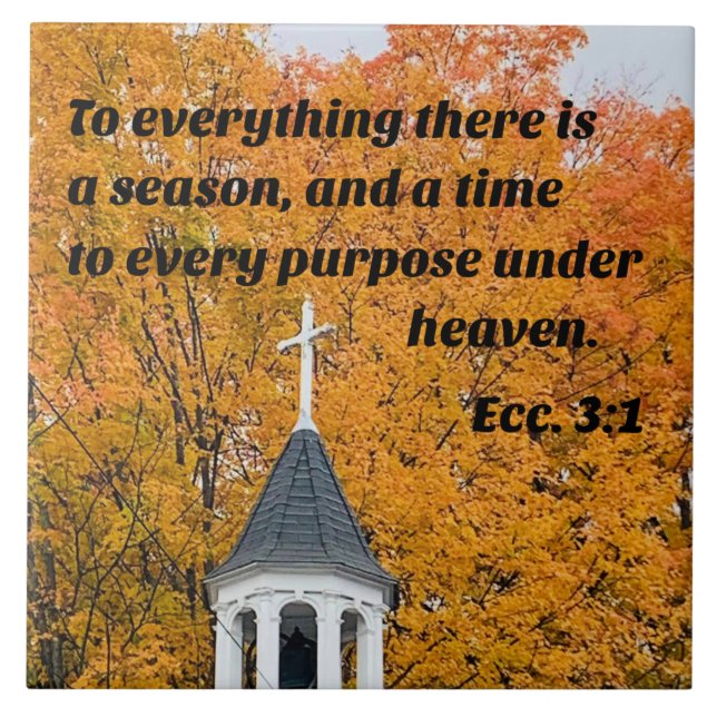 Ecclesiastes 3:1 To everything there is a Season Tile (Front)