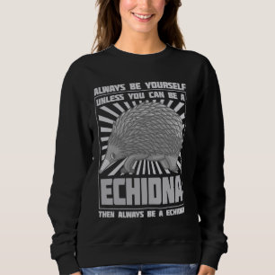 Echidna Animals Funny Australian Spiny Anteater Sweatshirt