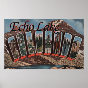 Echo Lake, Colorado - Large Letter Scenes Poster