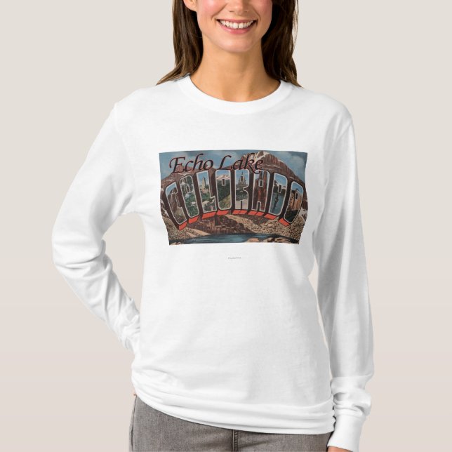 Echo Lake, Colorado - Large Letter Scenes T-Shirt (Front)