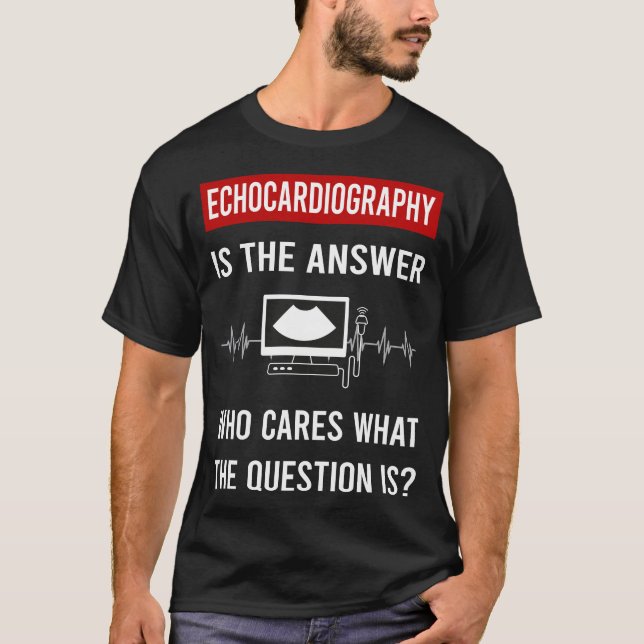 Echocardiography Echocardiographer Echocardiogram T-Shirt (Front)