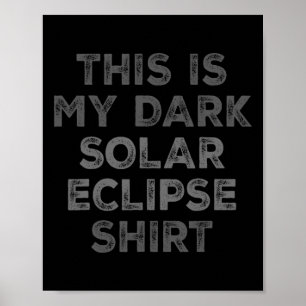 Eclipse 2024 This Is My Dark Solar Eclipse  Poster