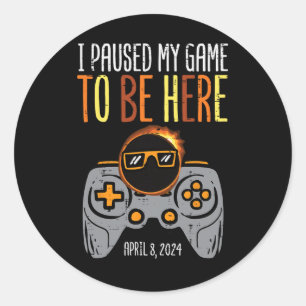 Eclipse Gamer Paused My Game April 8 Men Boys Kids Classic Round Sticker